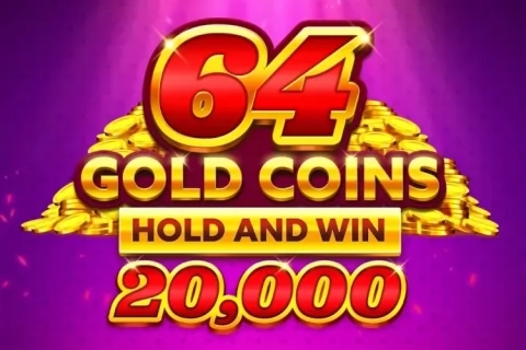64 Gold Coins Hold And Win 20,000